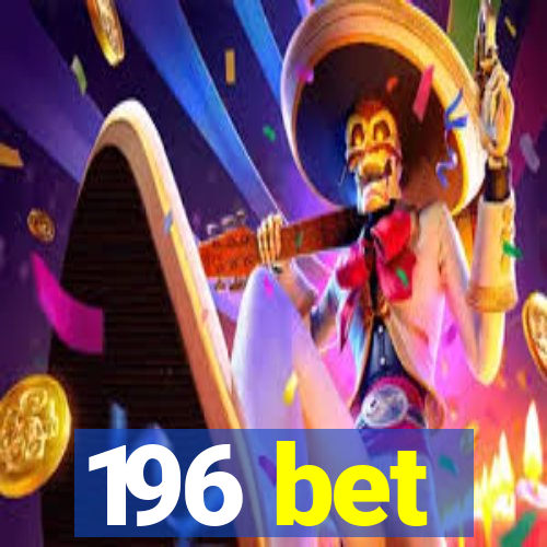 196 bet